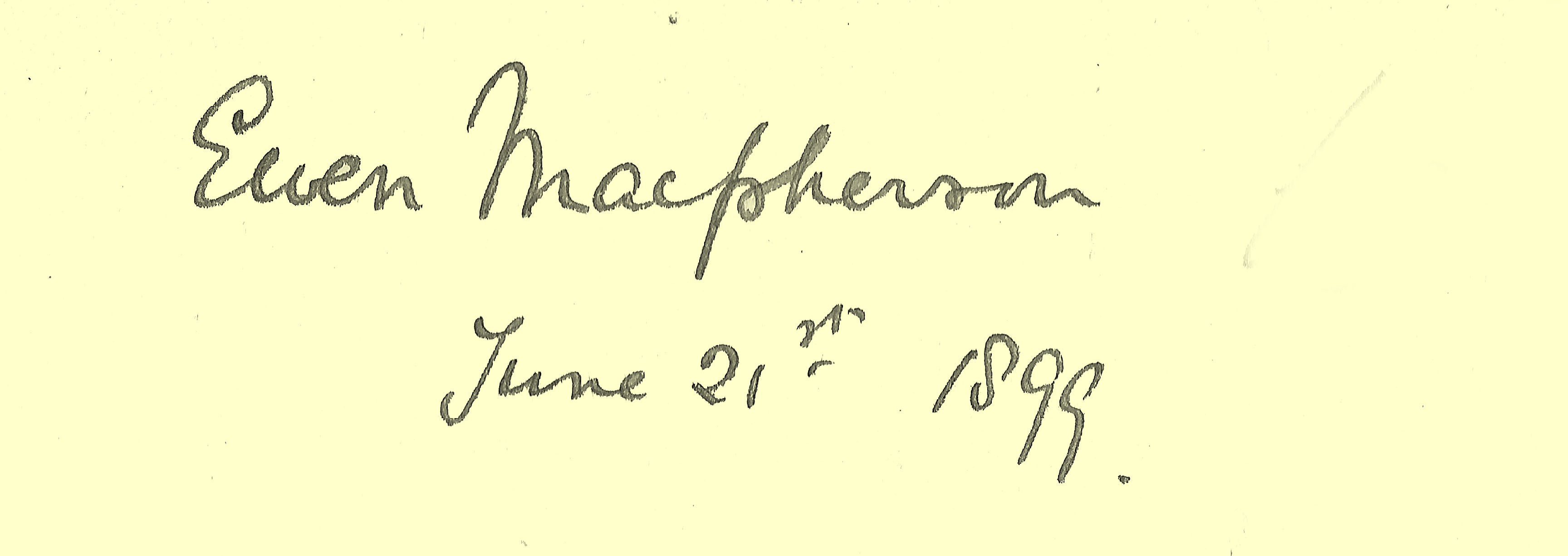 Signature of one of the previous owner’s of the book: 'Ewen MacPherson, June 21st, 1899.' 