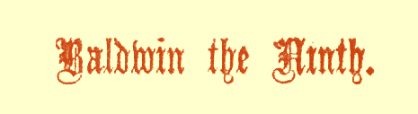 Title in Gothic font, saying Baldwin the Ninth.