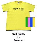 T-shirt: Get pretty for Peace!